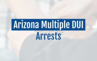 Arizona Multiple DUI Arrests